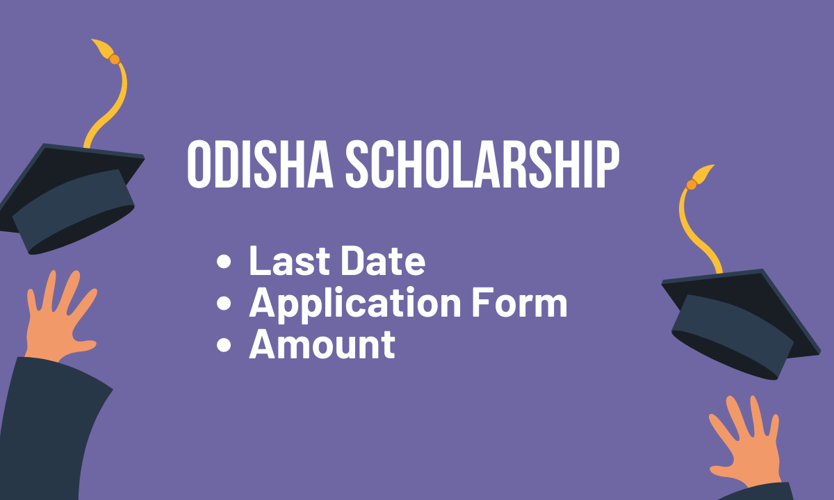 Odisha Scholarship 202324 Last Date