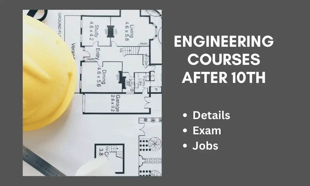 Engineering Courses After 10th | Best Engineering College, Exam, Fees