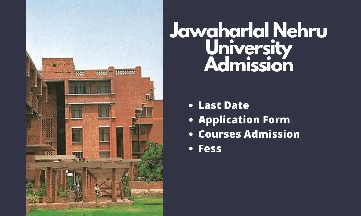 Jawaharlal Nehru University Admission 2024-25 | Last Date, Exam, Fees