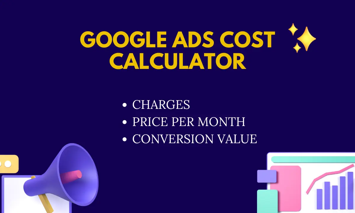 Google Ads Cost Calculator, Charges, Price Per Month