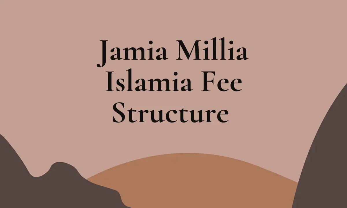 Jamia Millia Islamia Courses and Fees Structure, Btech, Mtech, BEd, MBA