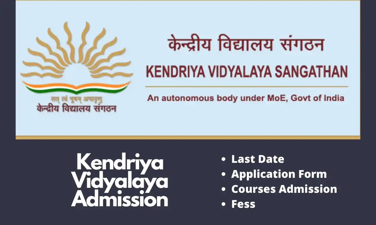 Kendriya Vidyalaya Admission 2024-25 | kvs.gov.in Last Date, Form