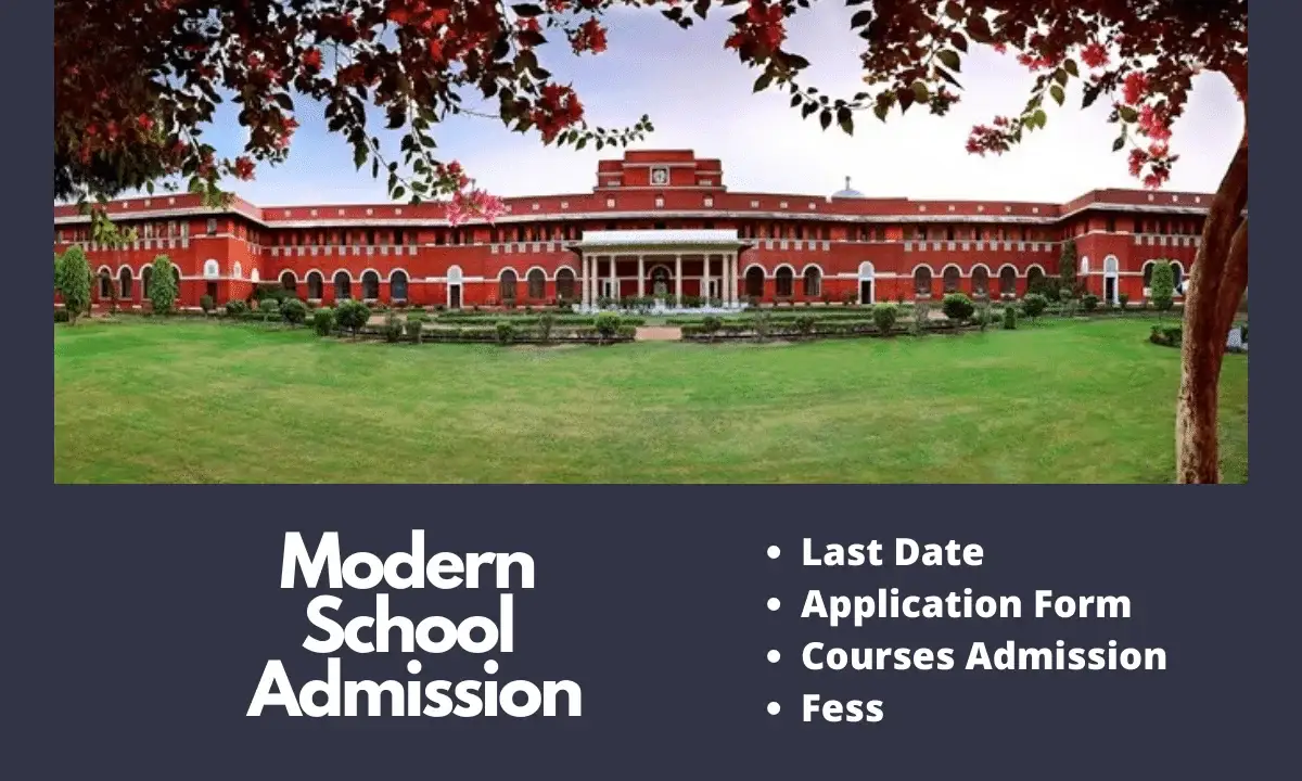 Modern School Admission 2024-25 | Last Date, Application Form, Fees