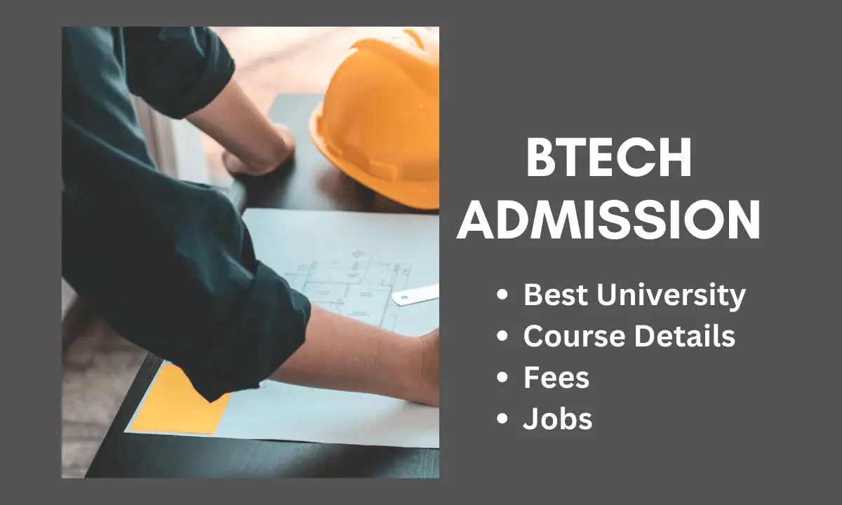 BTech Admission 2024-25 | Engineering Admission 2024-25, Fee, Course Details, Jobs