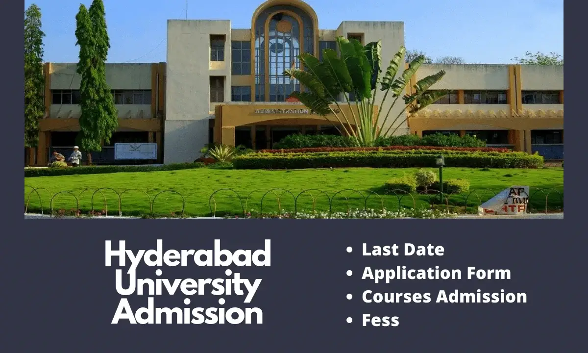 Hyderabad University Admission 2024-25 | Application Form, Last Date