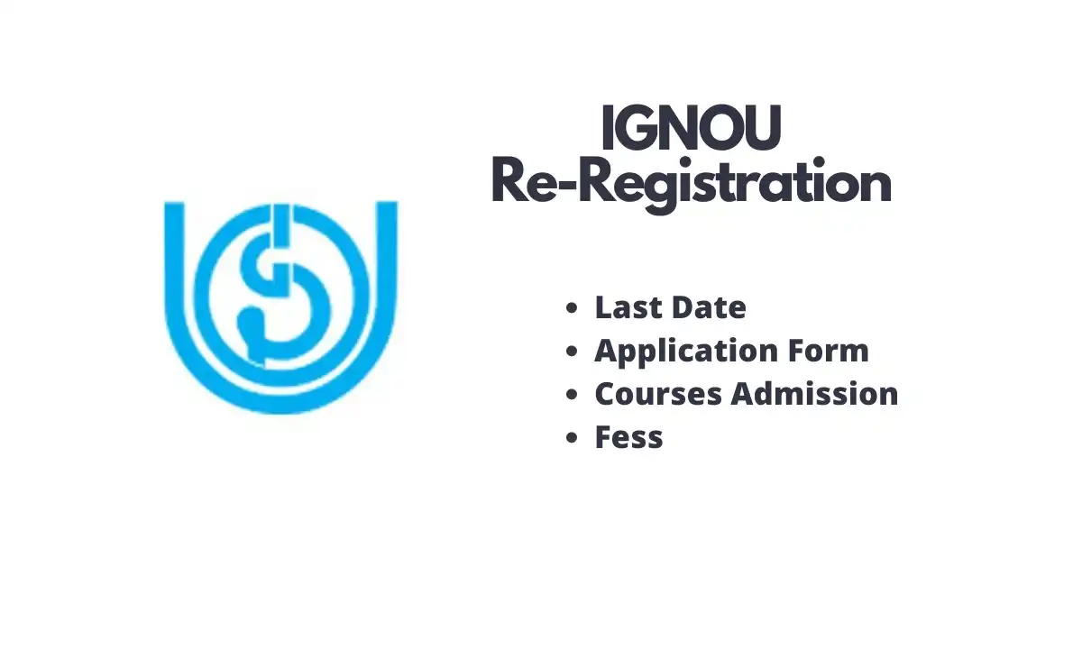 IGNOU Re-Registration 2024 | onlinerr.ignou.ac.in Last Date, Fee