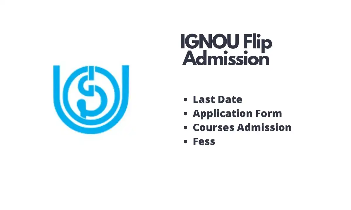 IGNOU Flip Admission 2024-25, Last Date, Application Form