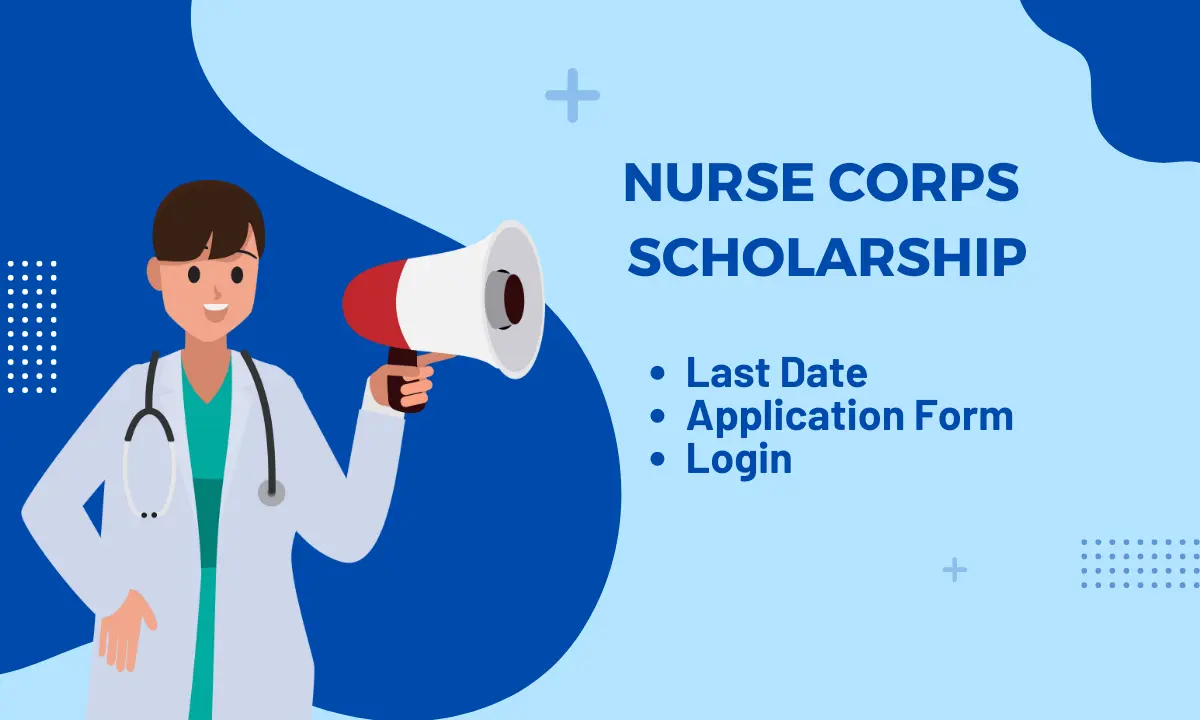 Nurse Corps Scholarship 2024-25 | Last Date, Login, Winners