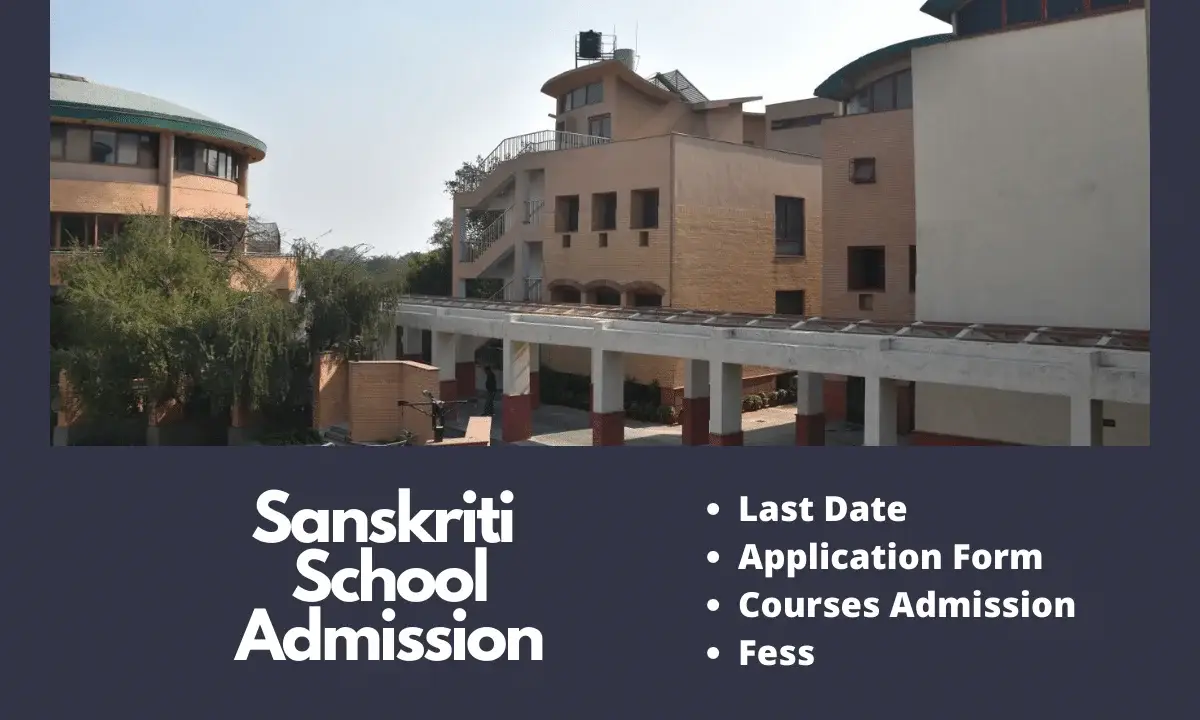 Sanskriti School Admission 2024-25 | Last Date, Online Apply, Fees