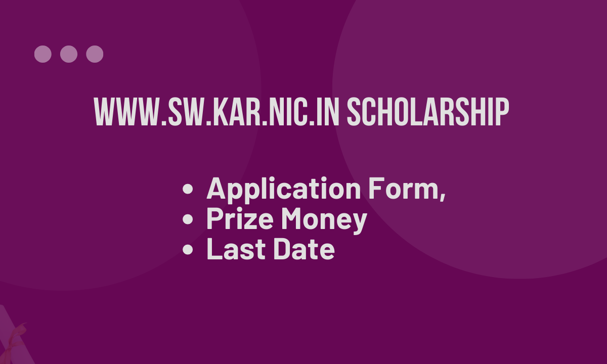 www.sw.kar.nic.in Scholarship 2023 | ಸಮಾಜ ಕಲ್ಯಾಣ ಇಲಾಖೆ, Application Form, Prize Money
