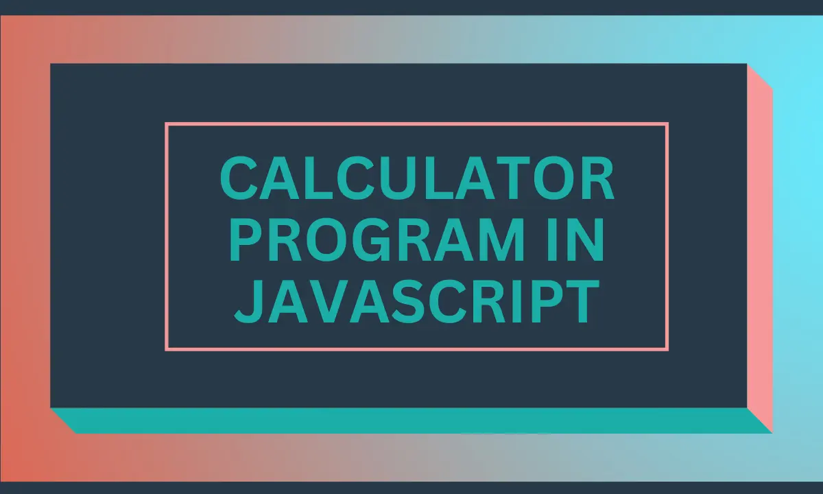 Calculator Program In Javascript