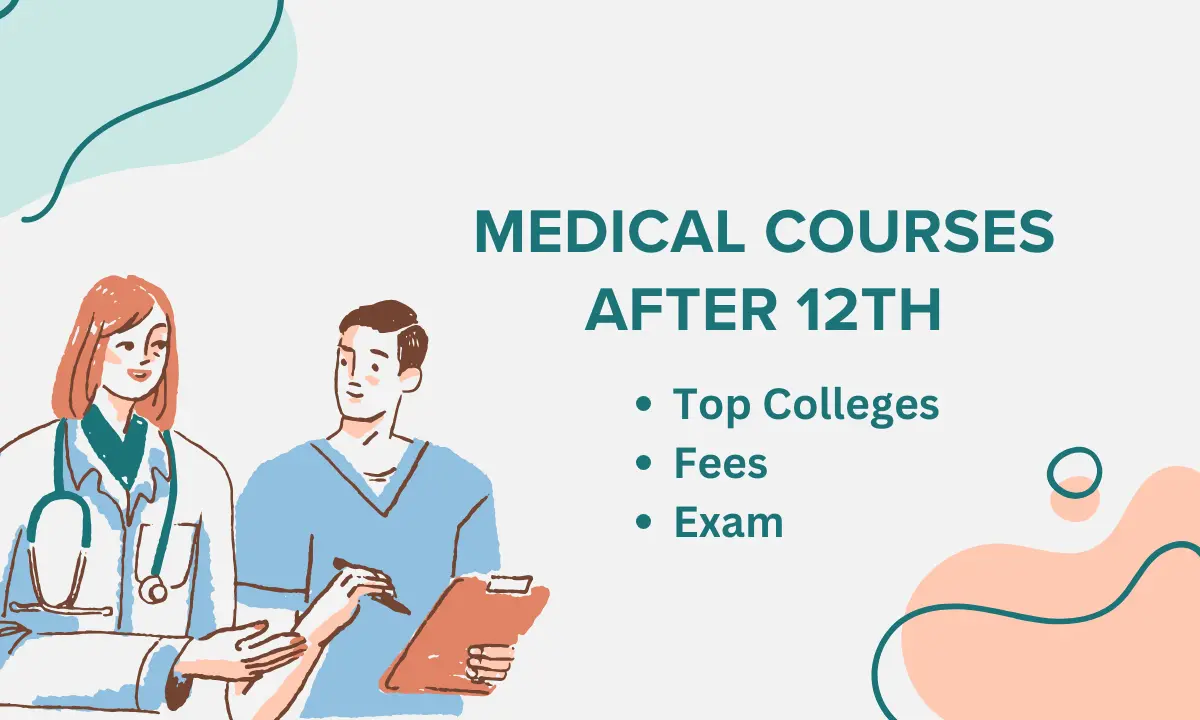 Medical Courses After 12th | Top Colleges, Fees, Exam