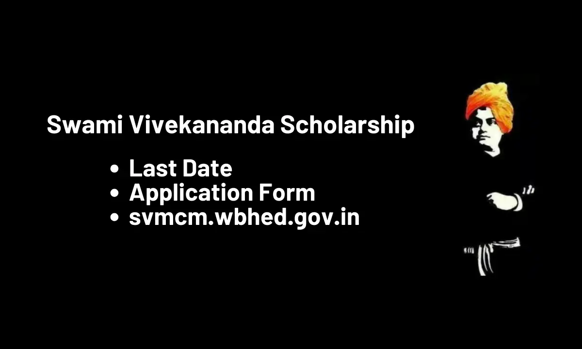 Swami Vivekananda Scholarship | svmcm 4.0 Last Date, Application Form, svmcm.wbhed.gov.in