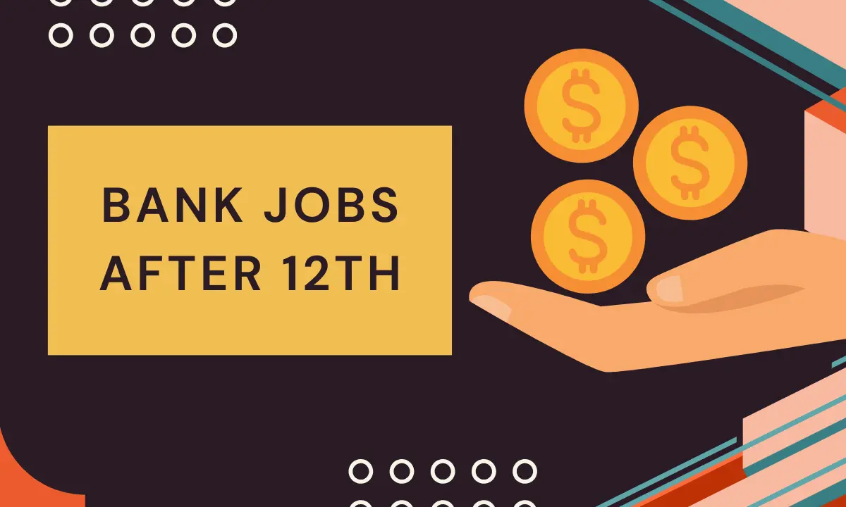 Bank Jobs After 12th 2024 | Job Vacancy, Govt Jobs