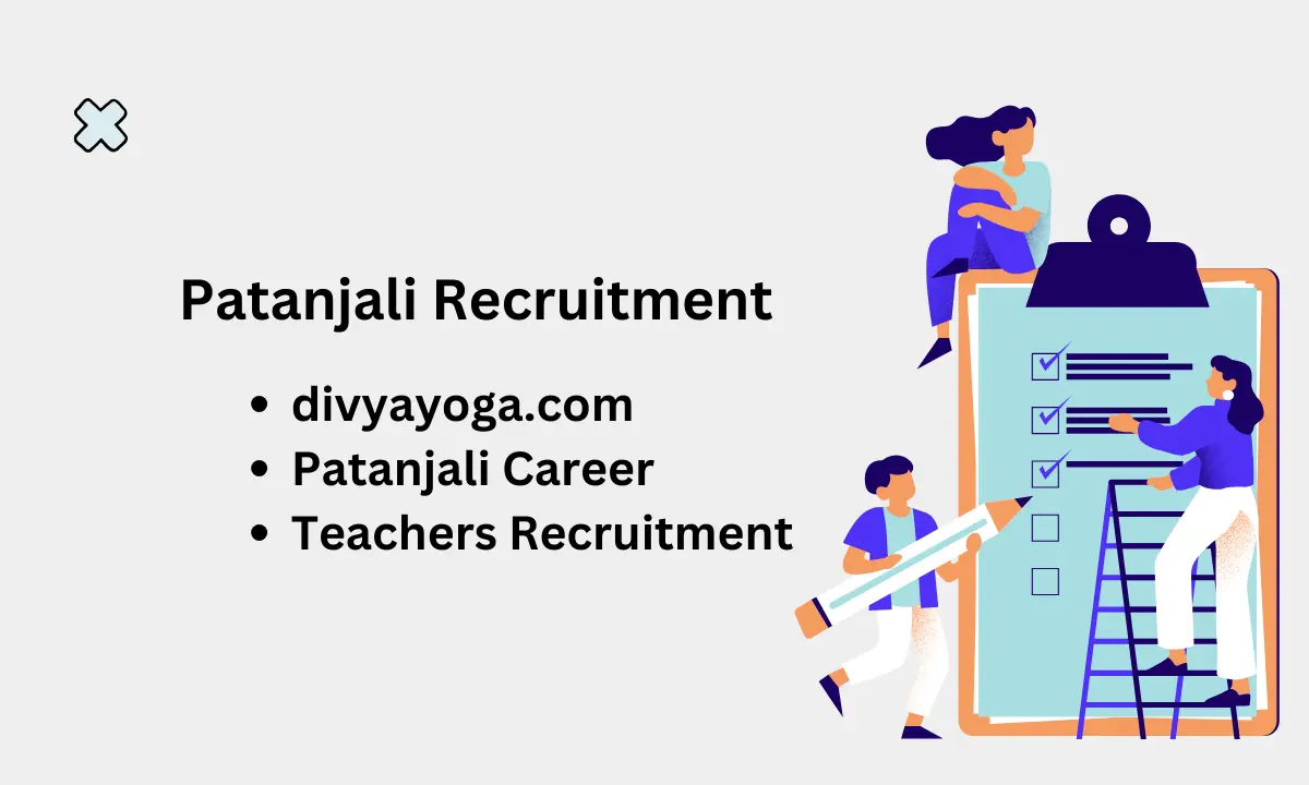 Patanjali Recruitment 2024 | Latest Vacancy | 12th pass divyayoga.com